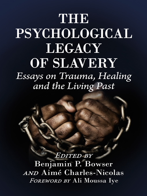 Title details for The Psychological Legacy of Slavery by Benjamin P. Bowser - Available